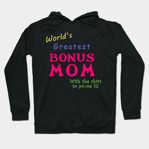 World's greatest Bonus Mom (With the shirt to prove it!) Hoodie by Brasilia Catholic